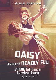 Ebook free download digital electronics Daisy and the Deadly Flu: A 1918 Influenza Survival Story (English Edition) by Julie Kathleen Gilbert, Matt Forsyth PDB