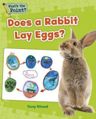 Title: Does a Rabbit Lay Eggs?, Author: Capstone Classroom