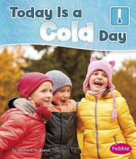 Title: Today is a Cold Day, Author: Martha E. H. Rustad