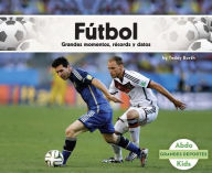 Title: Fútbol: Grandes momentos, récords y datos, Author: Teddy Borth