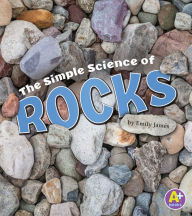 Title: The Simple Science of Rocks, Author: Emily James