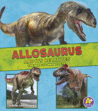 Title: Allosaurus and Its Relatives: The Need-to-Know Facts, Author: Megan Cooley Peterson