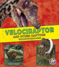 Title: Velociraptor and Other Raptors: The Need-to-Know Facts, Author: Rebecca Rissman