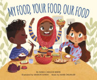Title: My Food, Your Food, Our Food, Author: Emma Bernay