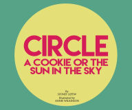 Title: Circle: A Cookie or the Sun in the Sky, Author: Sydney LePew