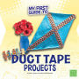 My First Guide to Duct Tape Projects