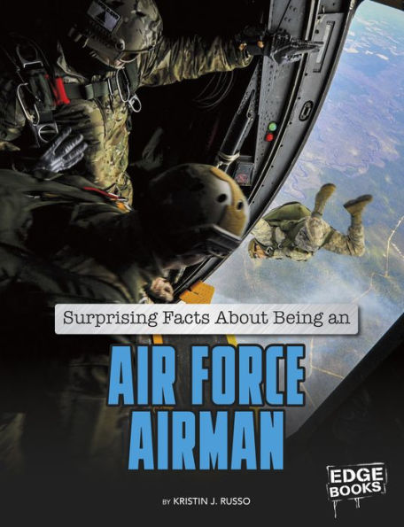 Surprising Facts About Being an Air Force Airman