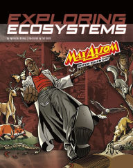 Title: Exploring Ecosystems with Max Axiom Super Scientist: 4D An Augmented Reading Science Experience, Author: Agnieszka Biskup