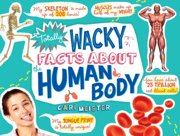 Totally Wacky Facts About the Human Body