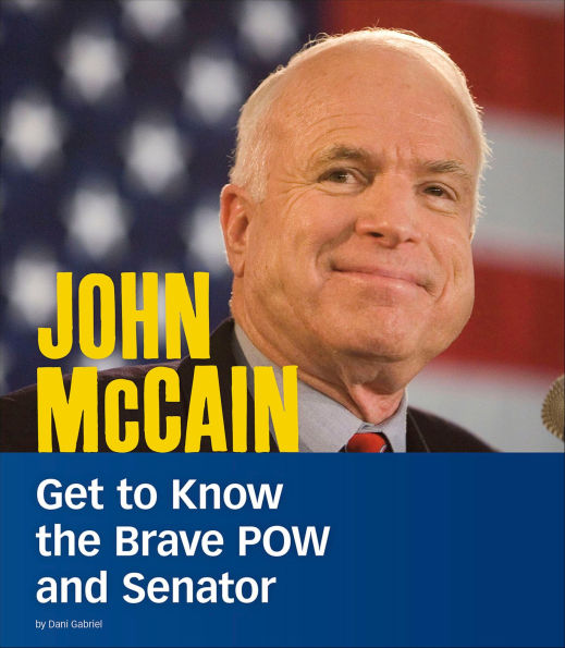 John McCain: Get to Know the Brave POW and Senator