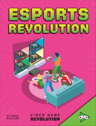 Title: Esports Revolution, Author: Daniel Mauleón