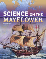 Title: Science on the Mayflower, Author: Tammy Enz
