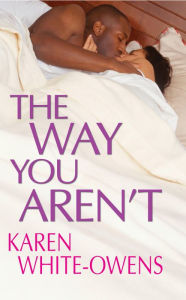 Title: The Way You Aren't, Author: Karen White-Owens