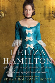 Title: I, Eliza Hamilton, Author: Susan Holloway Scott