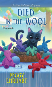 Title: Died in the Wool (Knit and Nibble Mystery Series #2), Author: Peggy Ehrhart