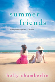 Title: Summer Friends, Author: Holly Chamberlin