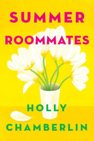 Title: Summer Roommates, Author: Holly Chamberlin