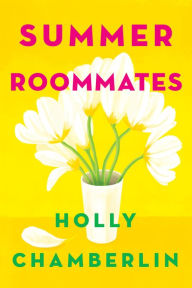Title: Summer Roommates, Author: Holly Chamberlin