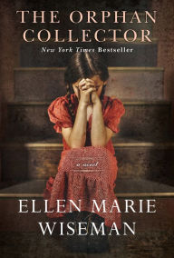 Title: The Orphan Collector, Author: Ellen Marie Wiseman