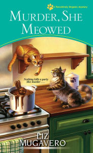 Title: Murder, She Meowed, Author: Liz Mugavero