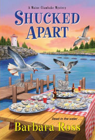 Title: Shucked Apart (Maine Clambake Series #9), Author: Barbara Ross