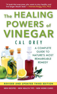 Title: The Healing Powers of Vinegar - (3rd edition): The Healthy & Green Choice For Overall Health and Immunity, Author: Cal Orey