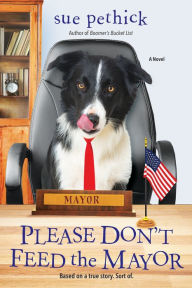 Title: Please Don't Feed the Mayor, Author: Sue Pethick