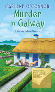Title: Murder in Galway (B&N Exclusive Edition) (Home to Ireland Mystery #1), Author: Carlene O'Connor