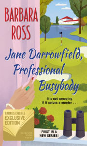 Title: Jane Darrowfield, Professional Busybody (B&N Exclusive Edition), Author: Barbara Ross