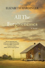 Title: All the Forgivenesses, Author: Elizabeth Hardinger