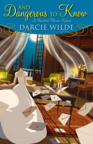 Free mobile ebook download And Dangerous to Know (English literature) by Darcie Wilde