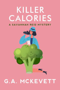 Title: Killer Calories (Savannah Reid Series #3), Author: G. A. McKevett