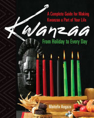 Title: Kwanzaa: From Holiday to Every Day, Author: Maitefa Angaza