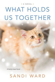Free downloadable books What Holds Us Together ePub iBook by Sandi Ward 9781496722270