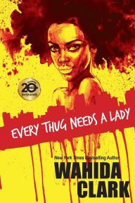 Title: Every Thug Needs a Lady, Author: Wahida Clark