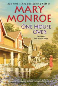 Title: One House Over, Author: Mary Monroe