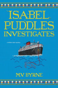 Title: Isabel Puddles Investigates, Author: M.V. Byrne