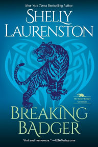 Title: Breaking Badger (The Honey Badger Chronicles #4), Author: Shelly Laurenston
