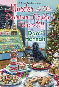 Title: Murder at the Christmas Cookie Bake-Off (Beacon Bakeshop Mystery #2), Author: Darci Hannah