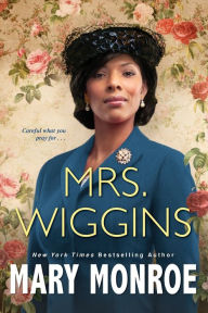 Title: Mrs. Wiggins, Author: Mary Monroe