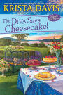 The Diva Says Cheesecake! (Domestic Diva Series #15)