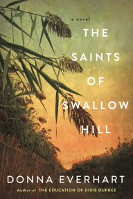 Title: The Saints of Swallow Hill: A Fascinating Depression Era Historical Novel, Author: Donna Everhart
