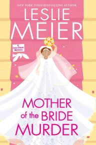 Title: Mother of the Bride Murder, Author: Leslie Meier