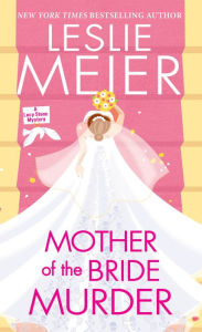 Title: Mother of the Bride Murder, Author: Leslie Meier