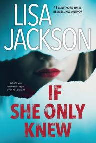 Title: If She Only Knew: A Riveting Novel of Suspense, Author: Lisa Jackson