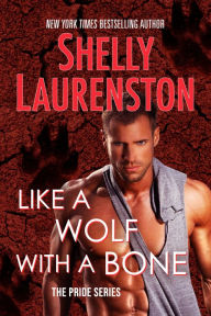 Title: Like a Wolf with a Bone, Author: Shelly Laurenston