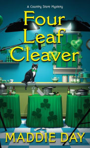 Title: Four Leaf Cleaver (Country Store Mystery #11), Author: Maddie Day