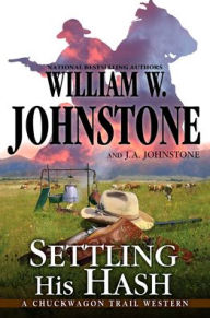 Title: Settling His Hash, Author: William W. Johnstone