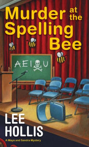 Title: Murder at the Spelling Bee, Author: Lee Hollis