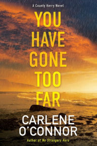 Title: You Have Gone Too Far, Author: Carlene O'Connor
